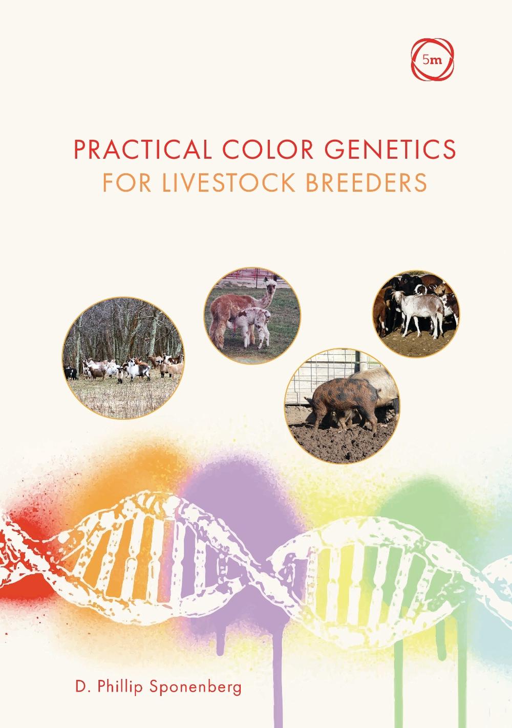 Practical Color Genetics for Livestock Breeders by D. Phillip Sponenberg - ISBN: 9781789181357