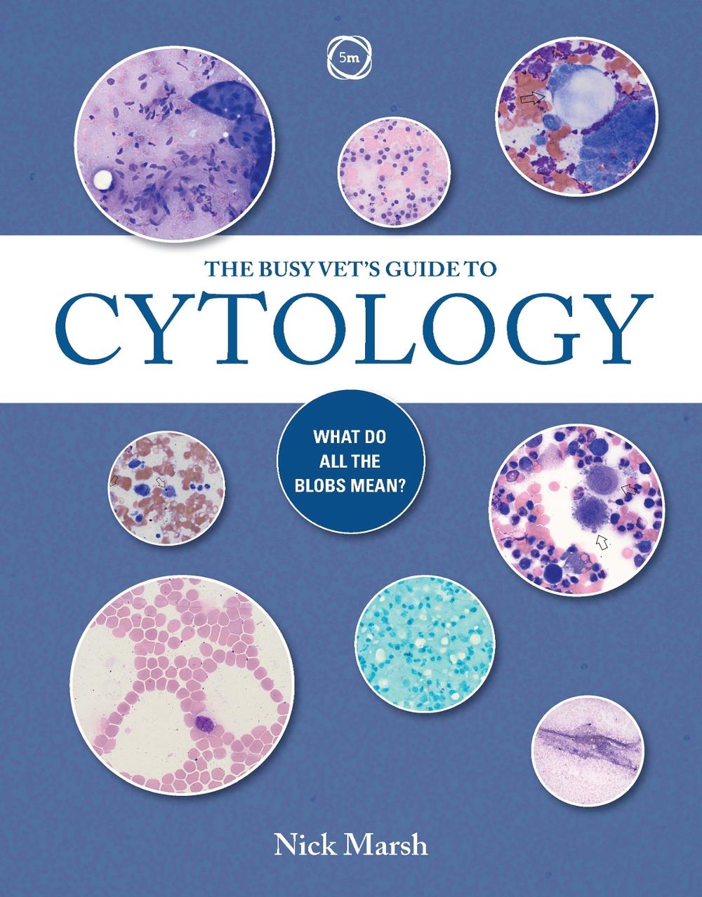 The Busy Vet's Guide to Cytology, 9781789183474