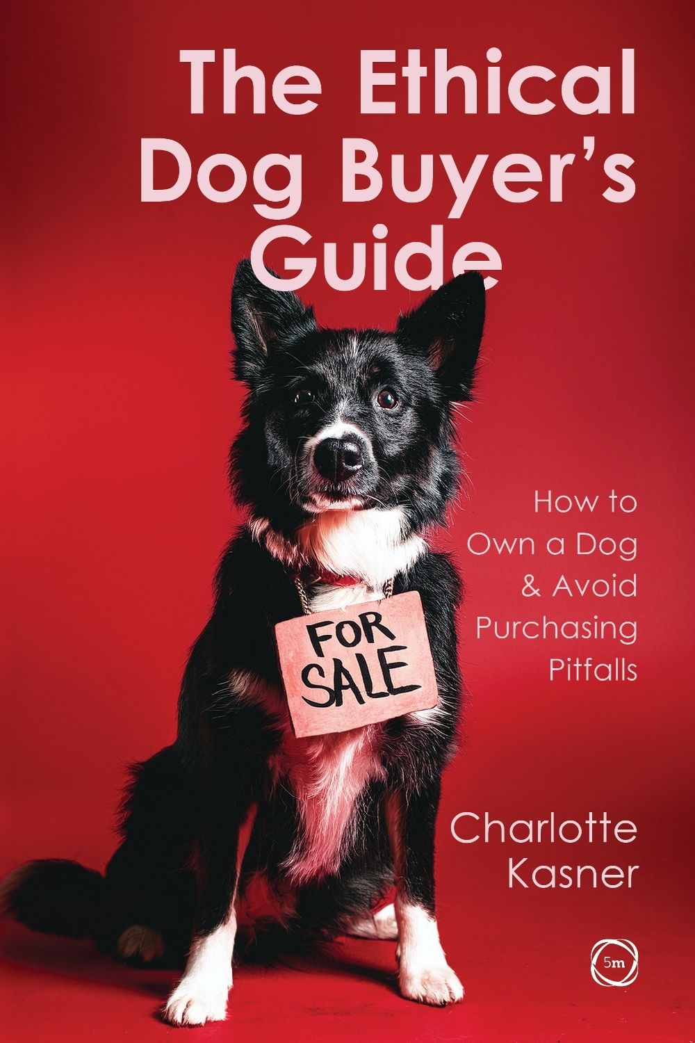 The Ethical Dog Buyer’s Guide by Charlotte Kasner - ISBN: 9781789184013
