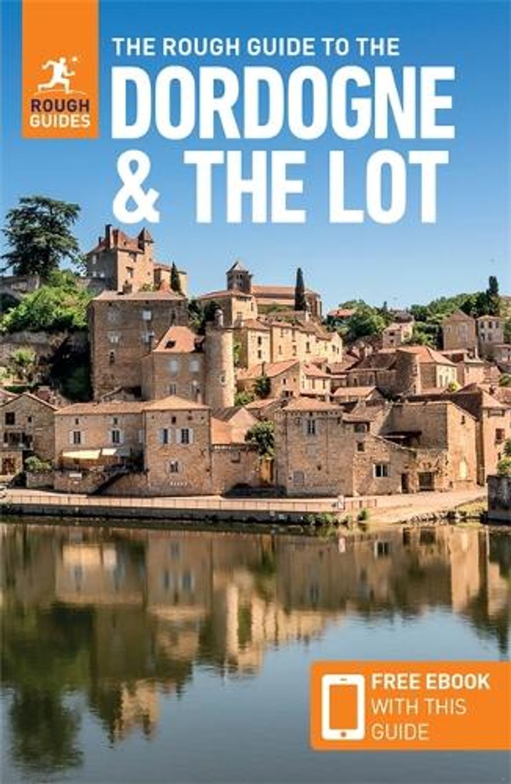 The Rough Guide to the Dordogne & the Lot: Travel Guide with eBook by Rough Guides - ISBN: 9781789195866