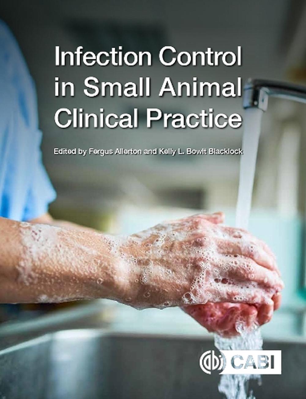 Infection Control in Small Animal Clinical Practice by Kelly Bowlt Blacklock - ISBN: 9781789244953