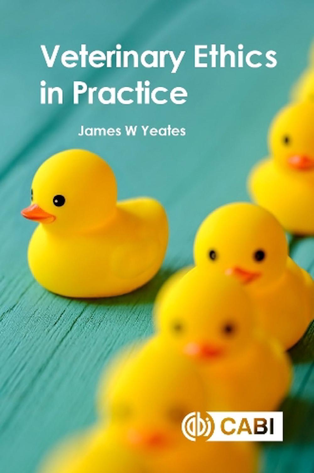 Veterinary Ethics in Practice by Dr James W. Yeates - ISBN: 9781789247206