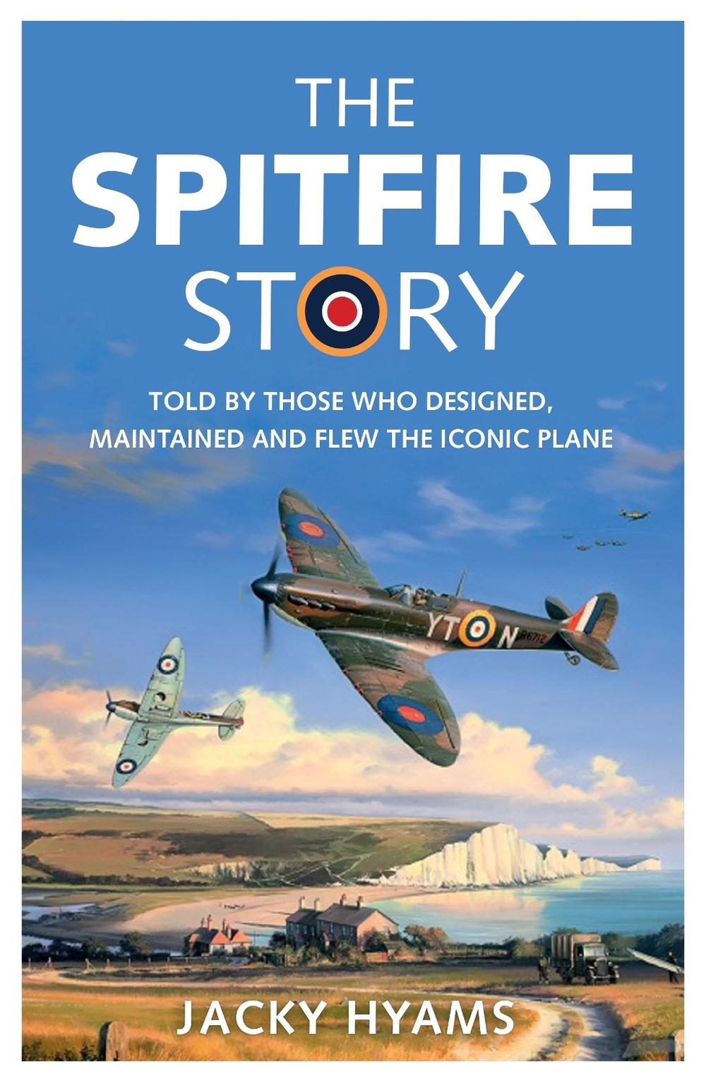 The Spitfire Story by Jacky Hyams - ISBN: 9781789291360