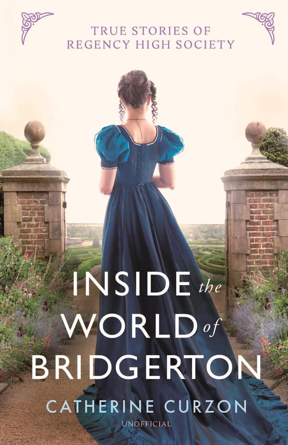 Inside the World of Bridgerton by Catherine Curzon - ISBN: 9781789294996