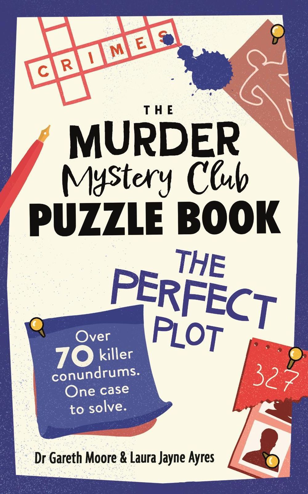 The Murder Mystery Club Puzzle Book: The Perfect Plot by Laura Jayne Ayres - ISBN: 9781789296822