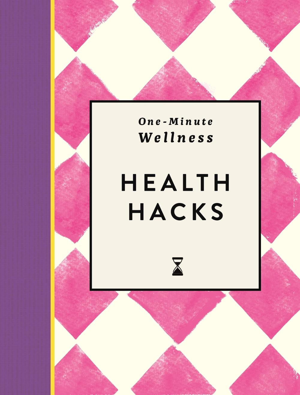 One-Minute Wellness: Health Hacks, 9781789299519