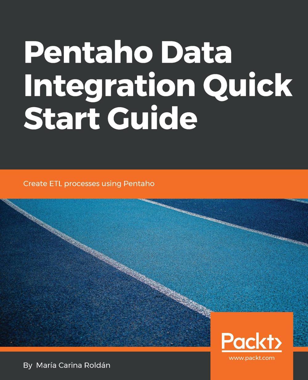 Pentaho Data Integration Quick Start Guide, 9781789343328