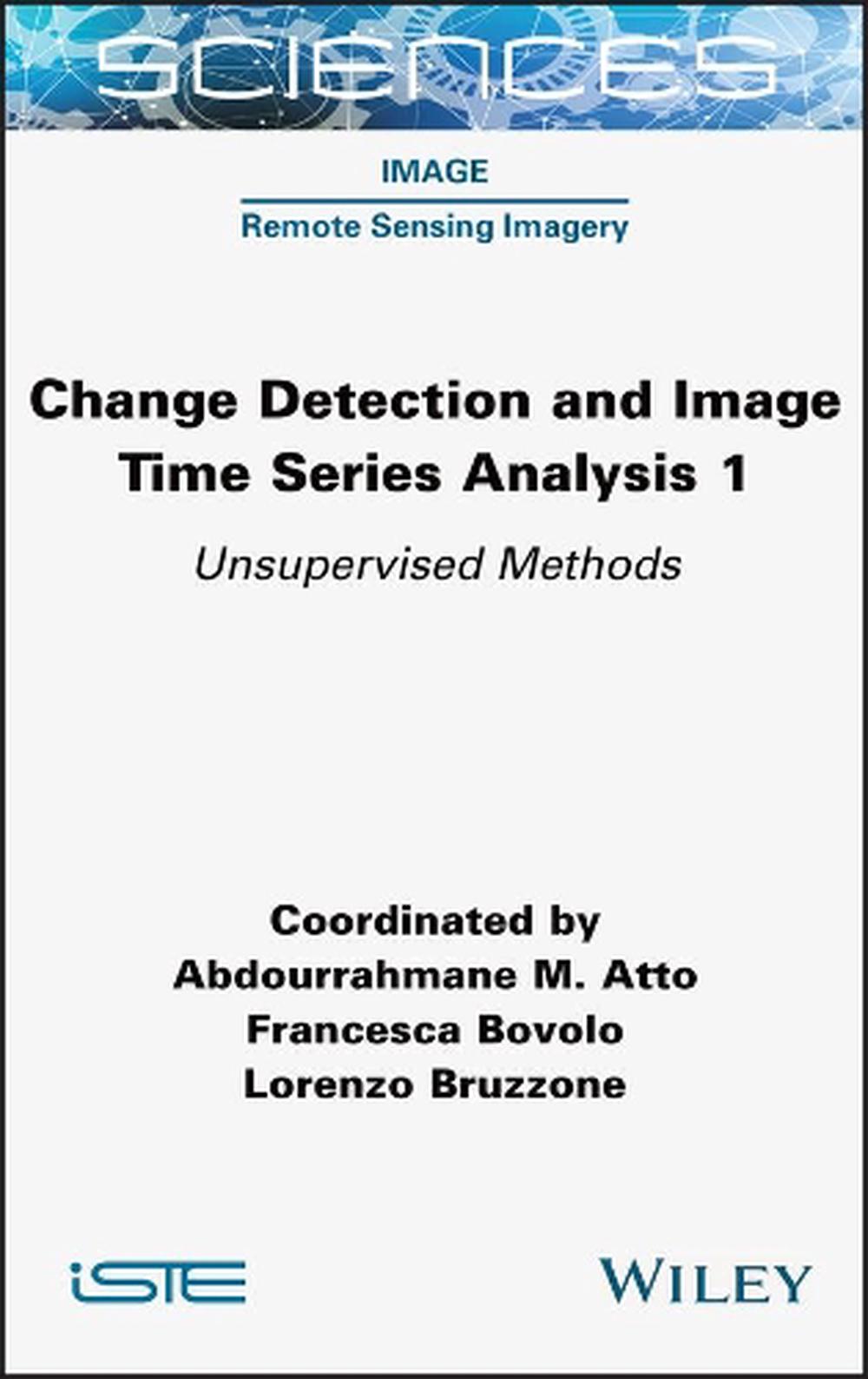 Change Detection and Image Time-Series Analysis 1, 9781789450569
