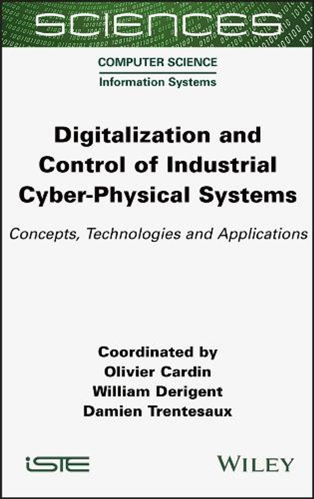 Digitalization and Control of Industrial Cyber-Physical Systems by Olivier Cardin - ISBN: 9781789450859