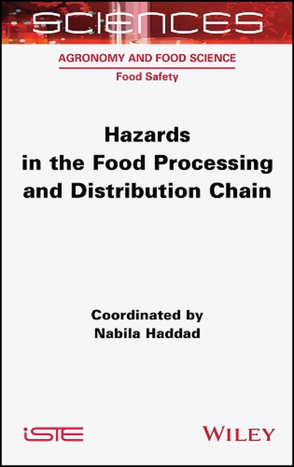 Hazards in the Food Processing and Distribution Chain by Nabila Haddad