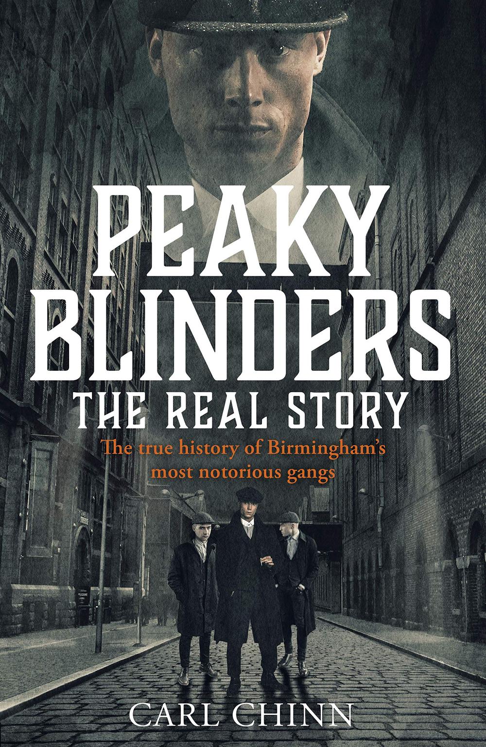 Peaky Blinders - The Real Story of Birmingham's most notorious gangs by ...