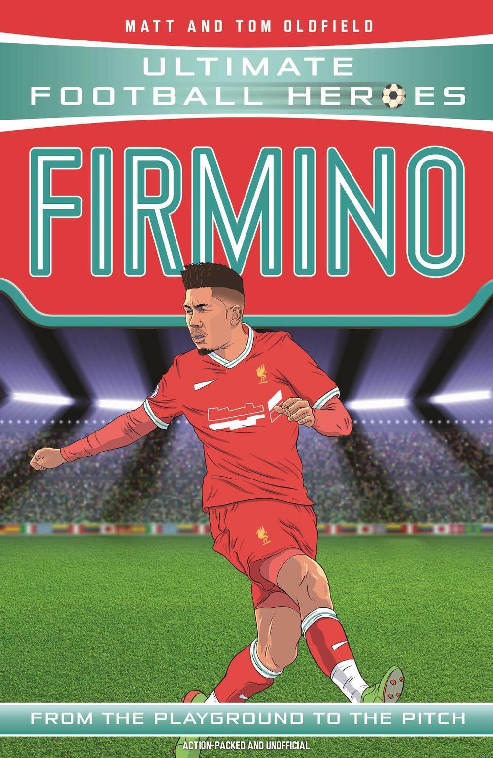 Ultimate Football Heroes: Firmino (Top Ballers 8), 9781789462326