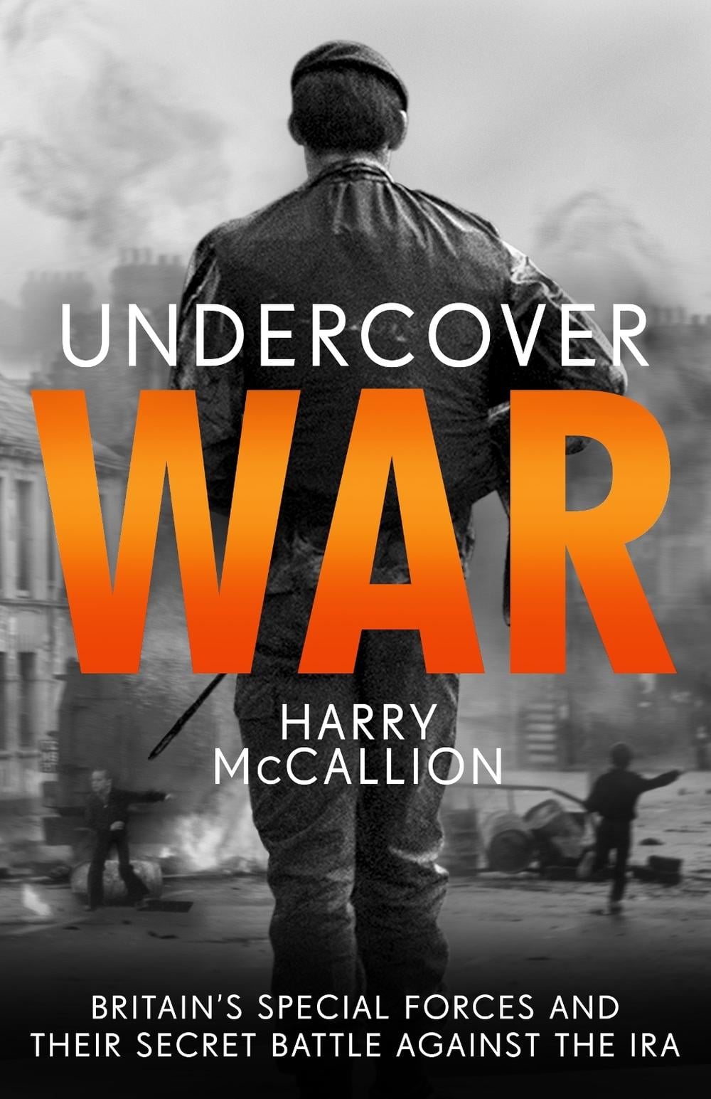 Undercover War by Harry McCallion - ISBN: 9781789462852