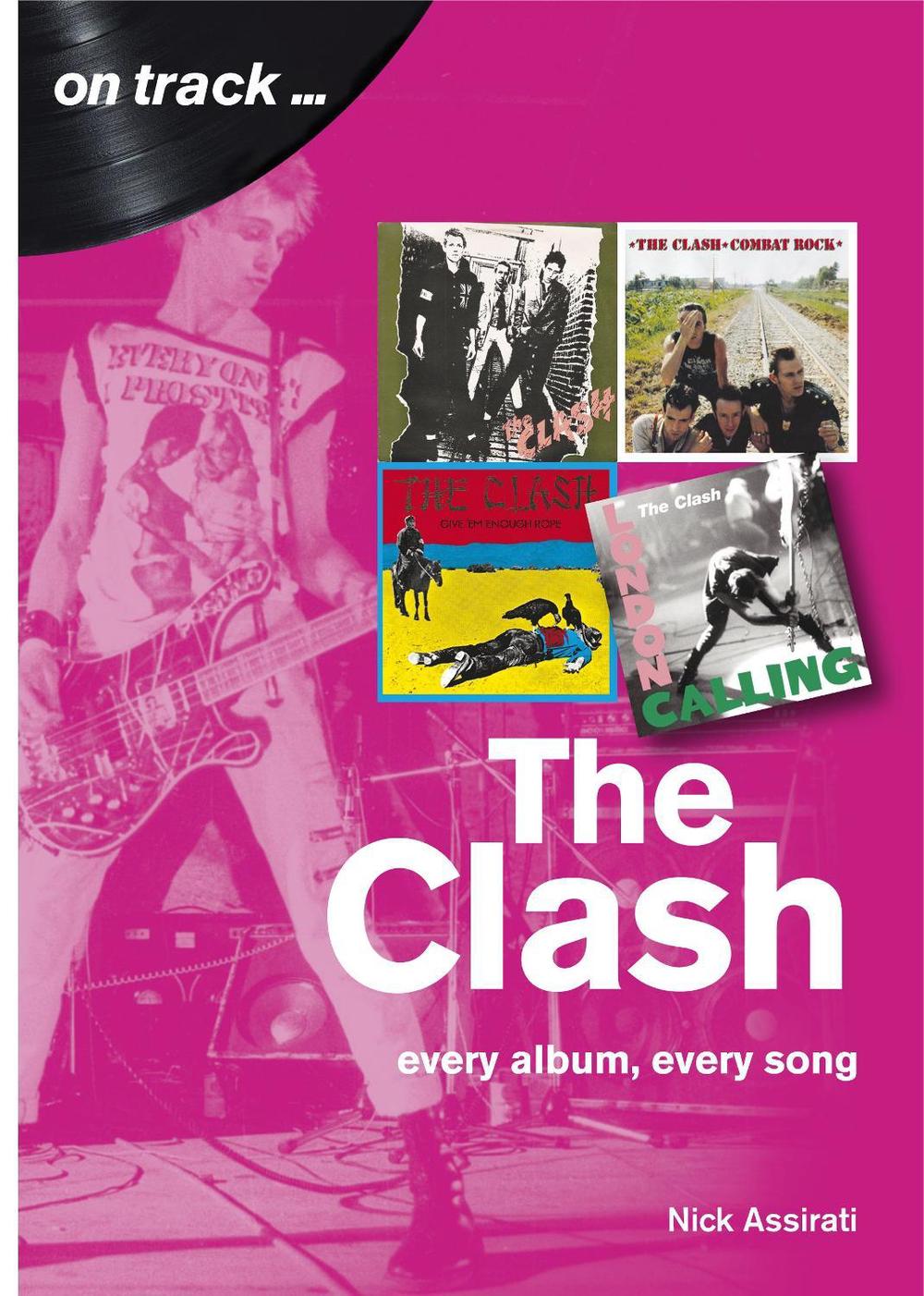 The Clash: Every Album, Every Song  (On Track), 9781789520774