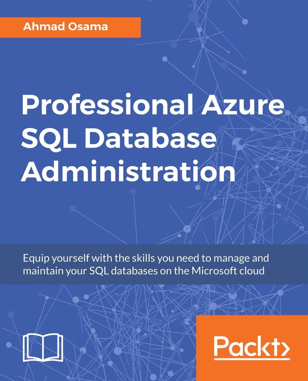 Professional Azure SQL Database Administration by Ahmad Osama - ISBN: 9781789538854
