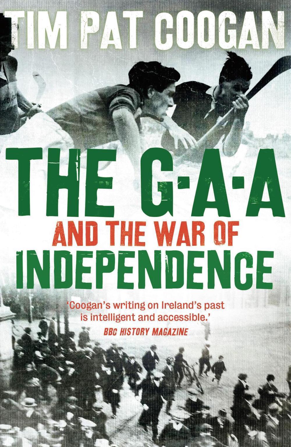 Gaa and the War of Independence by Tim Pat Coogan, Paperback