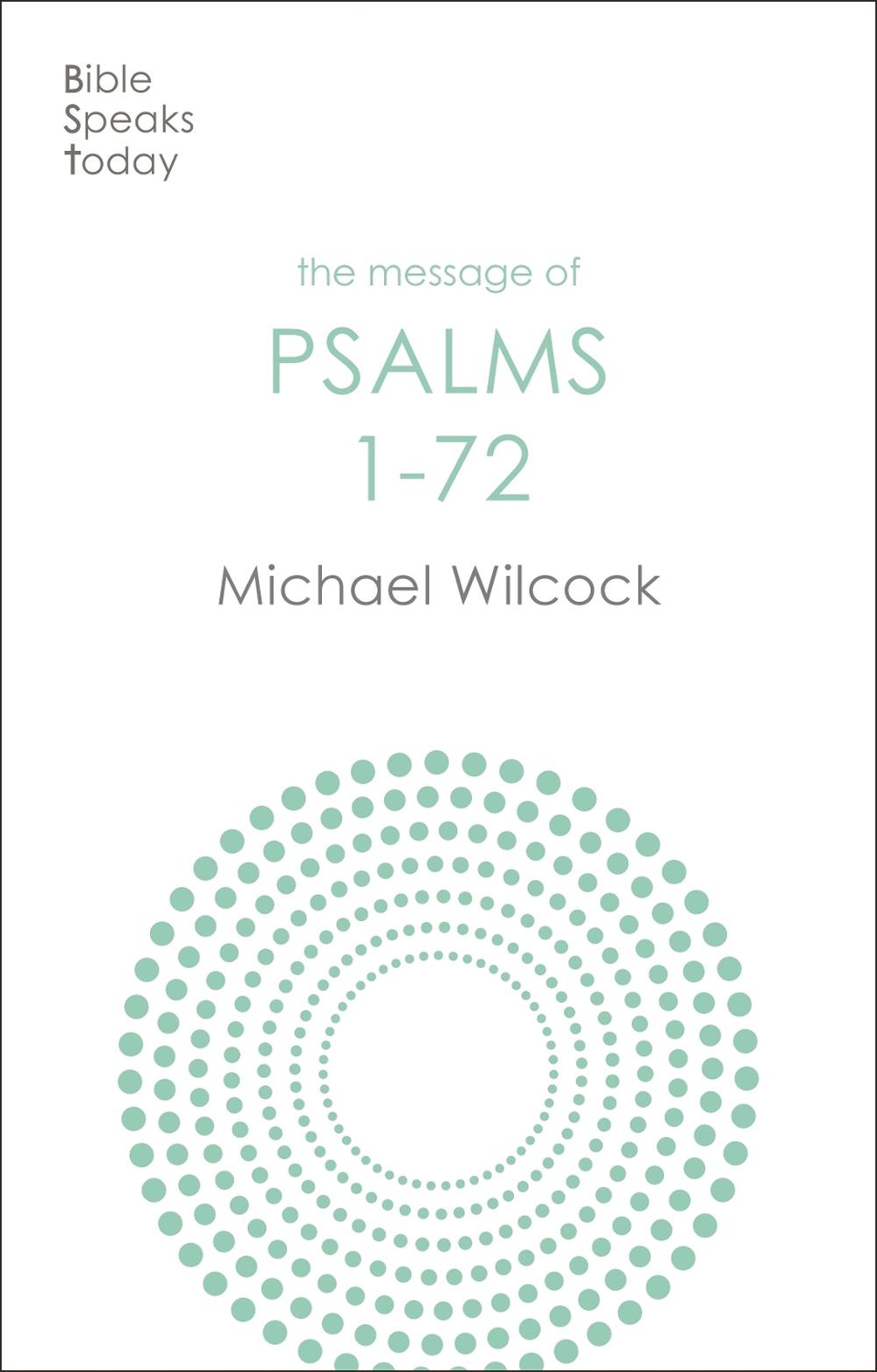 The Message of Psalms 1-72, 9781789744163