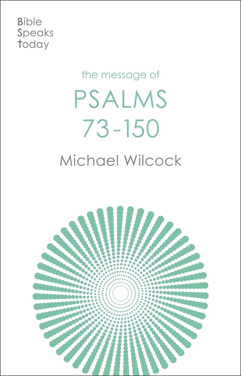 The Message of Psalms 73-150, 9781789744170