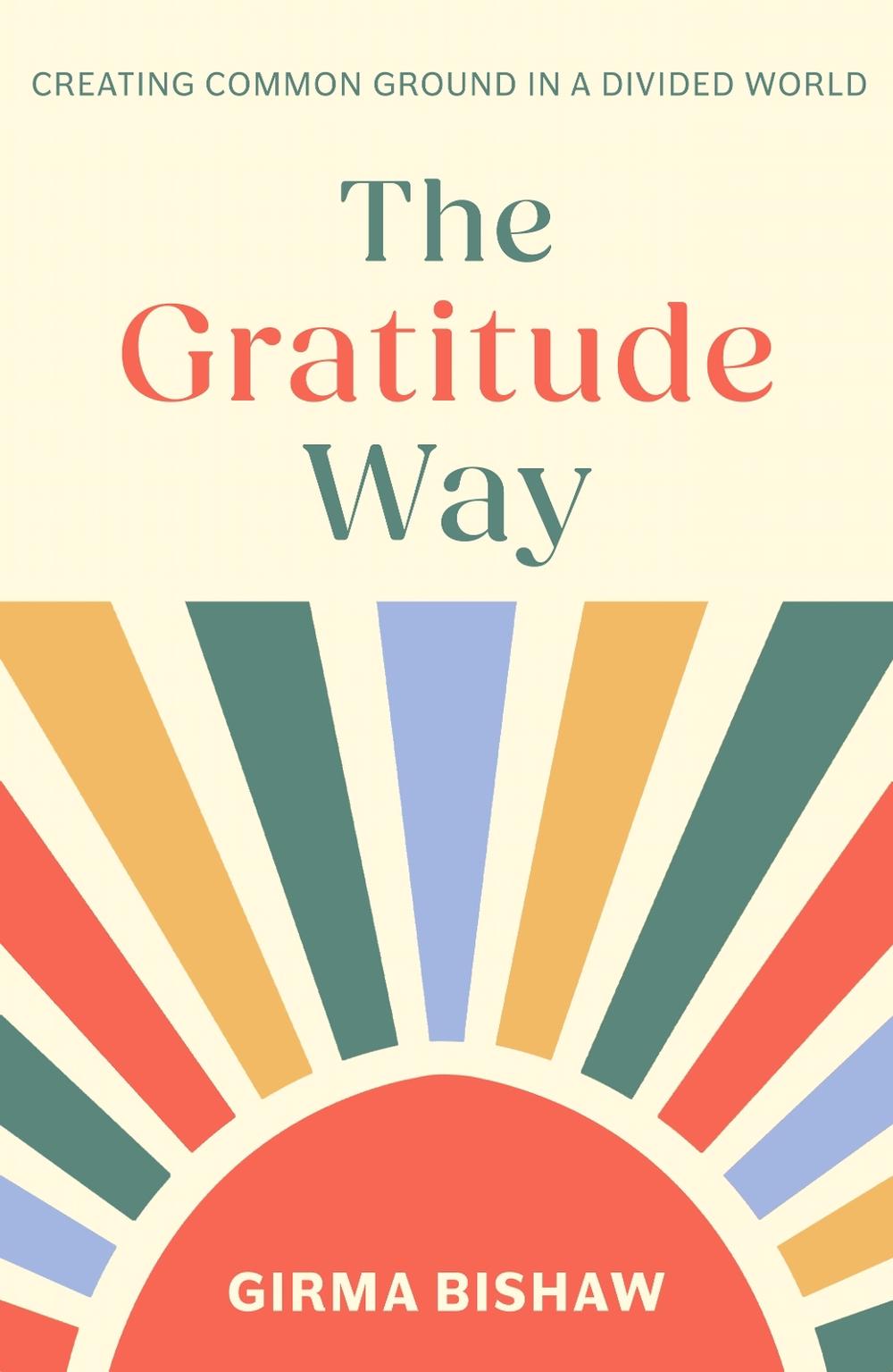 The Gratitude Way by Girma Bishaw - ISBN: 9781789745962