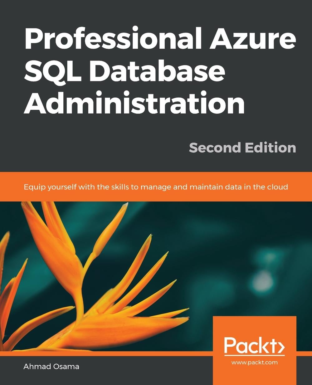 Professional Azure SQL Database Administration by Ahmad Osama - ISBN: 9781789802542