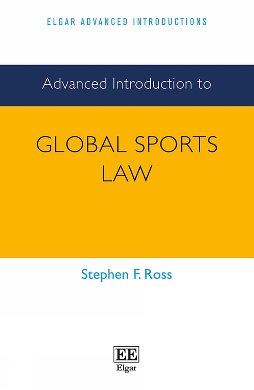 Advanced Introduction to Global Sports Law by Stephen F. Ross - ISBN: 9781789905090