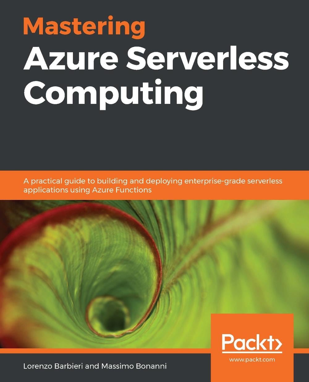 Mastering Azure Serverless Computing by Lorenzo Barbieri - ISBN: 9781789951226