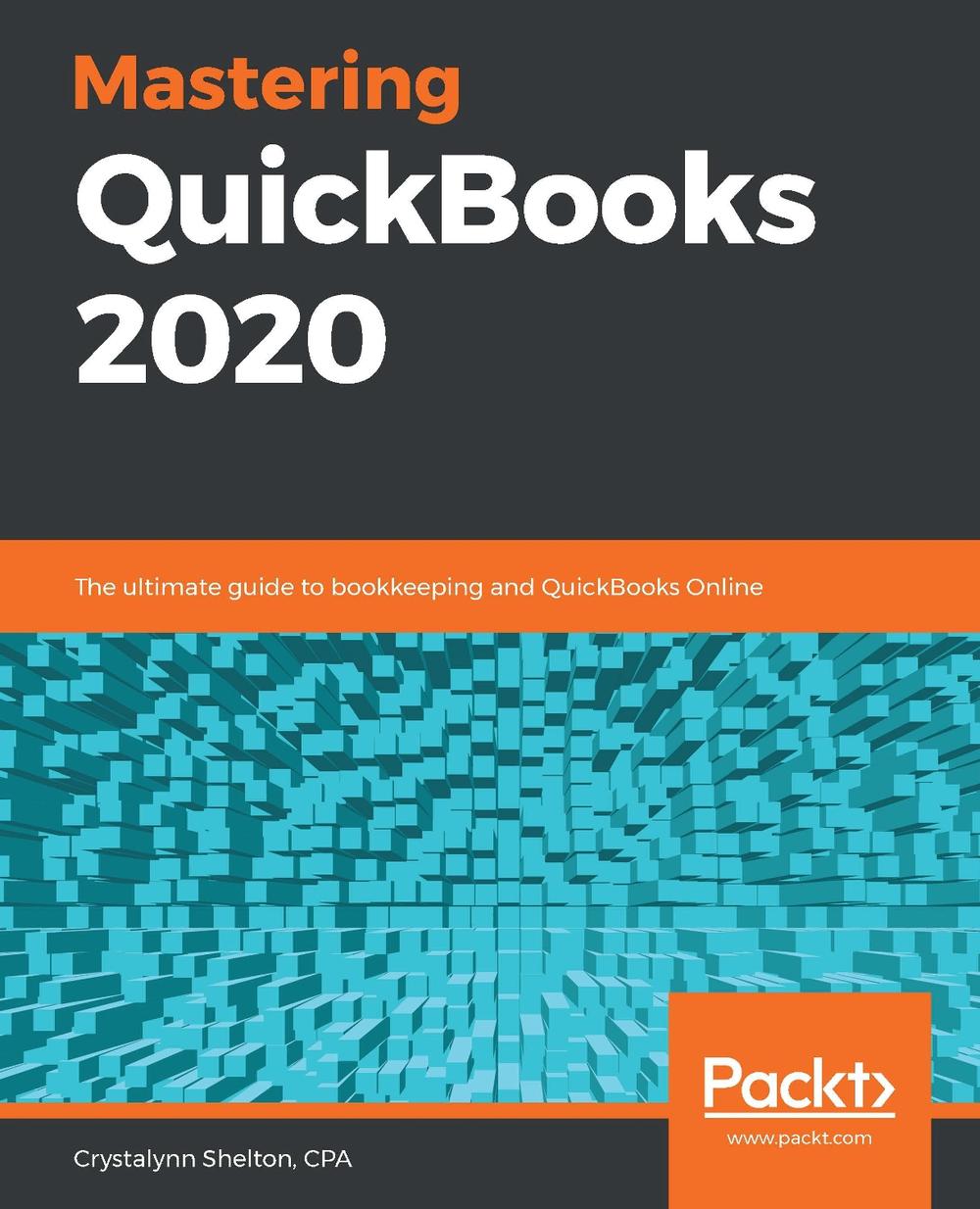 Mastering QuickBooks 2020 by Crystalynn Shelton - ISBN: 9781789955101