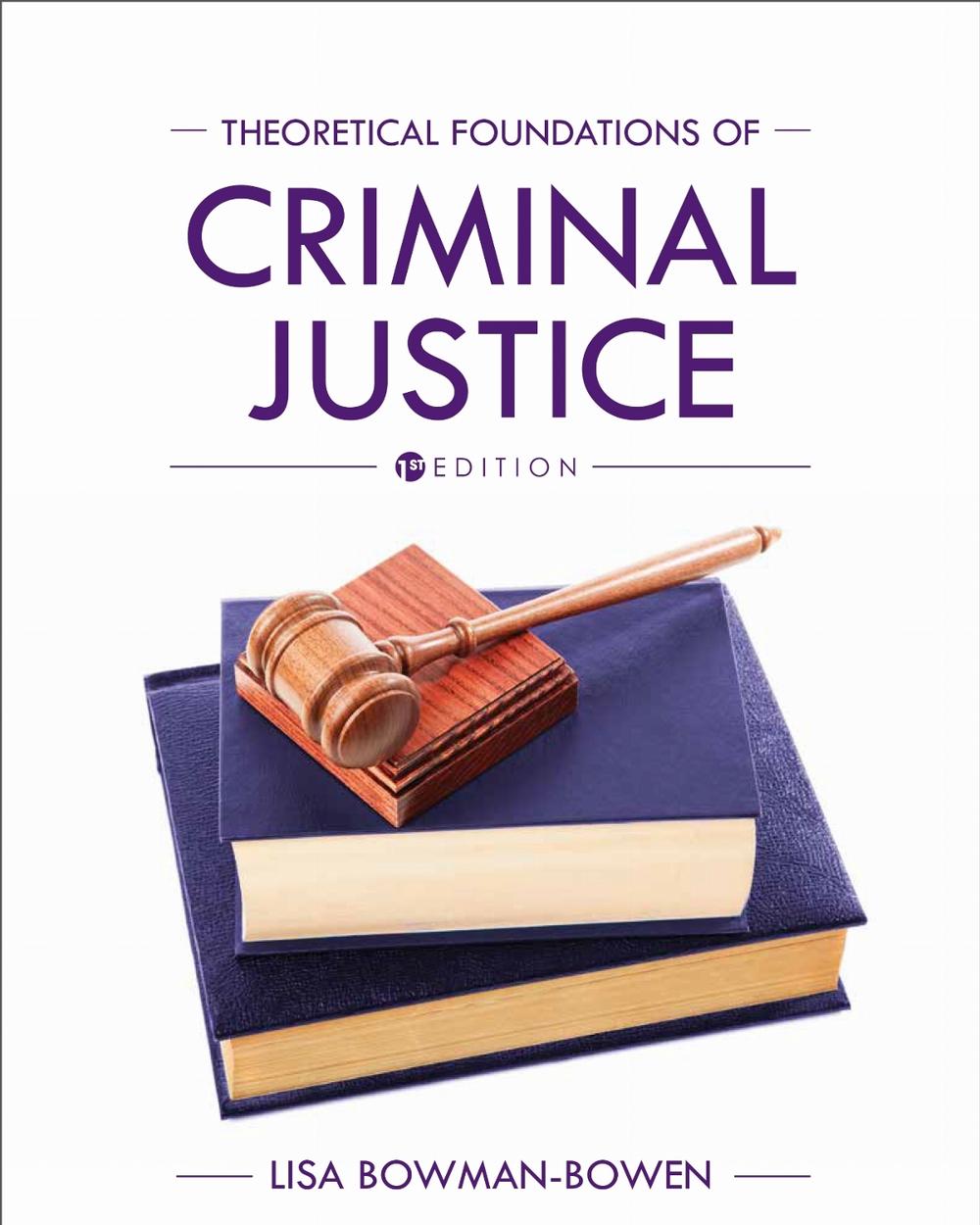 Theoretical Foundations of Criminal Justice, 9781793512956