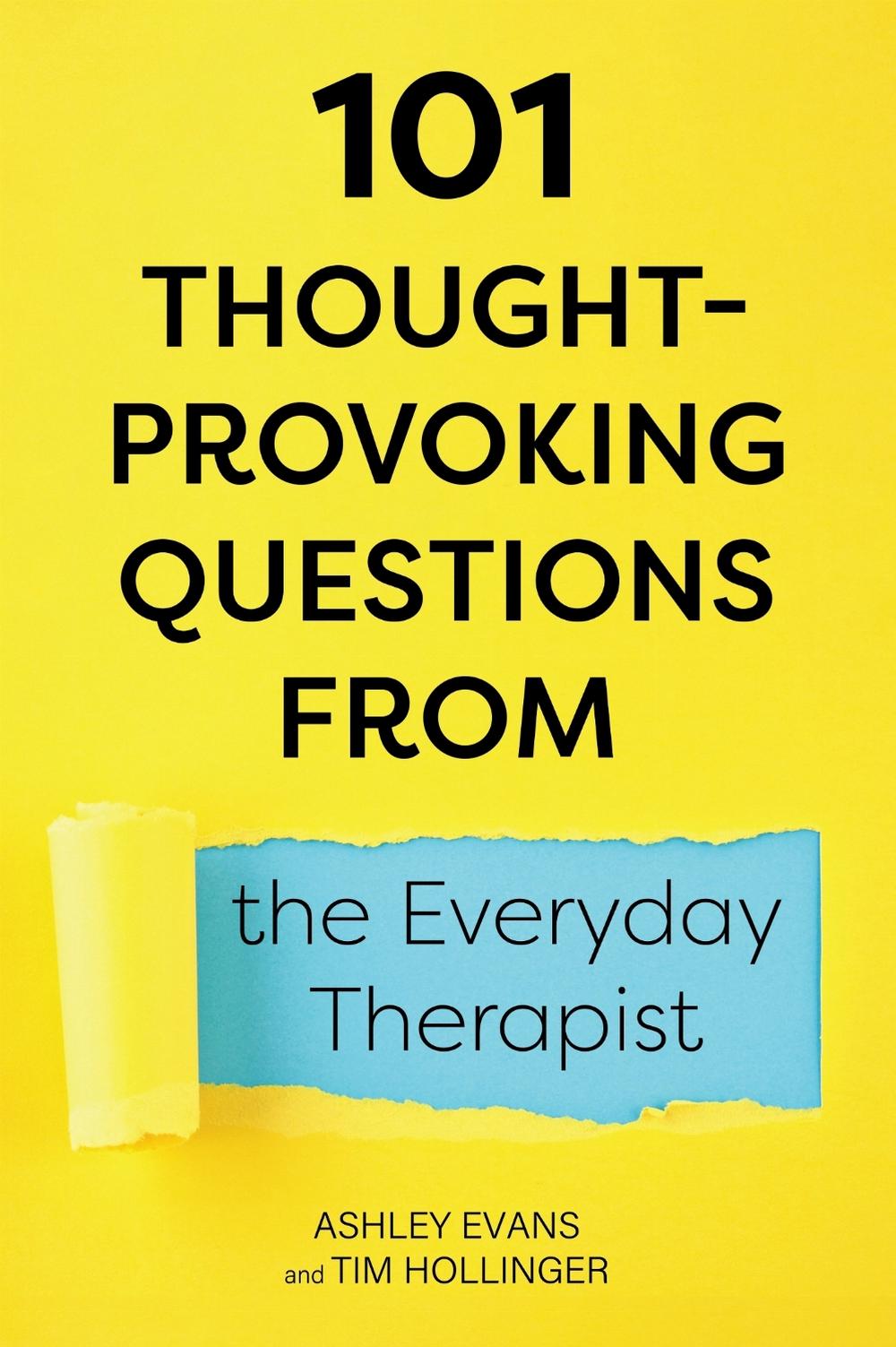 101 Thought-Provoking Questions from the Everyday Therapist by Ashley Evans - ISBN: 9781793532770