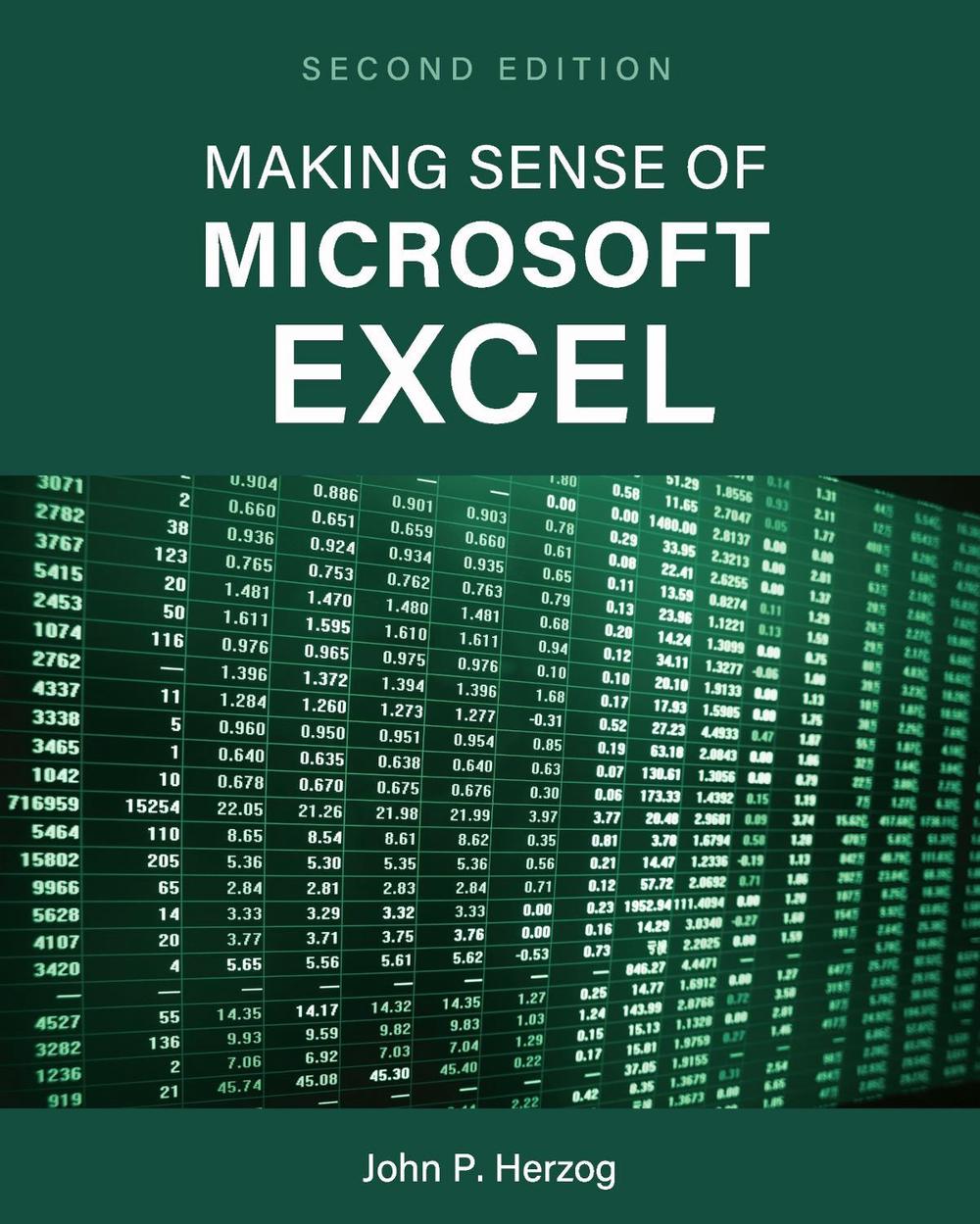 Making Sense of Microsoft Excel by John P. Herzog - ISBN: 9781793568571
