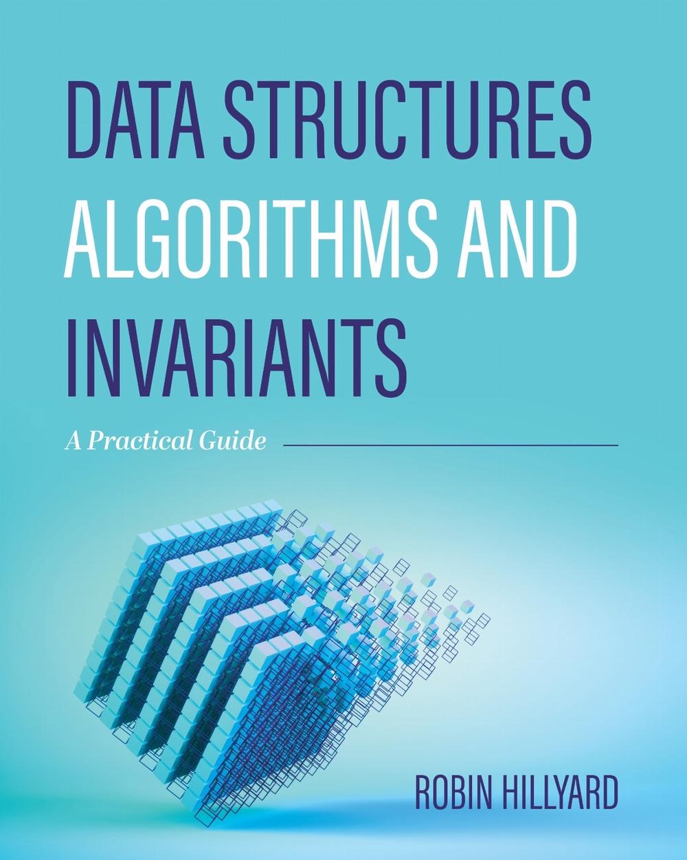 Data Structures, Algorithms, and Invariants, 9781793588845