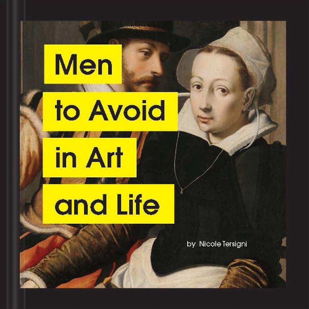 Men to Avoid in Art and Life by Nicole Tersigni, Hardcover