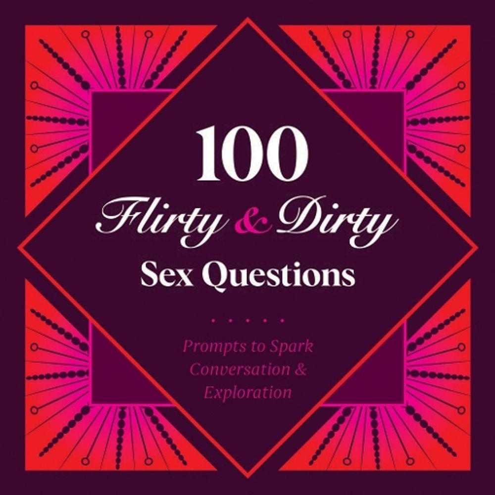 100 Flirty & Dirty Sex Questions - ISBN: 9781797212982