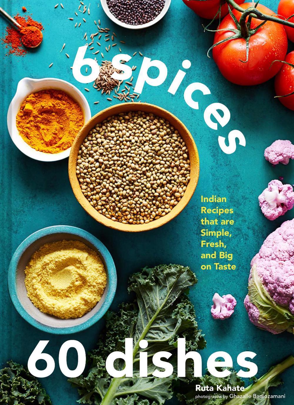 6 Spices, 60 Dishes, 9781797216201