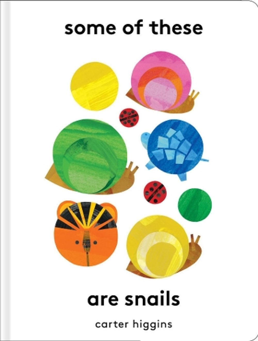 Some of These Are Snails by Carter Higgins - ISBN: 9781797220185