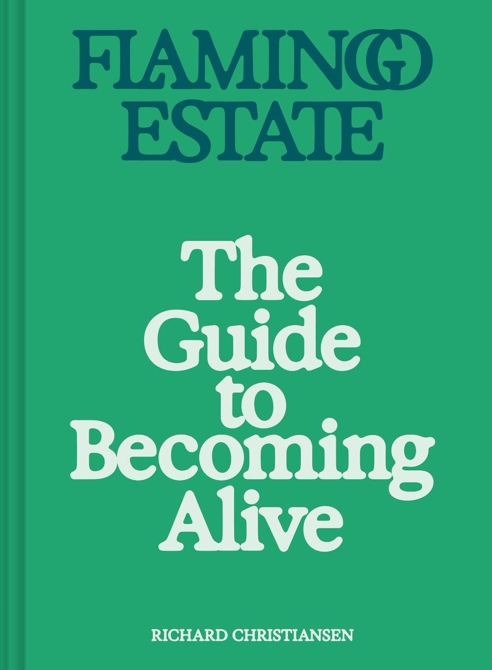 Flamingo Estate: The Guide to Becoming Alive, 9781797229171