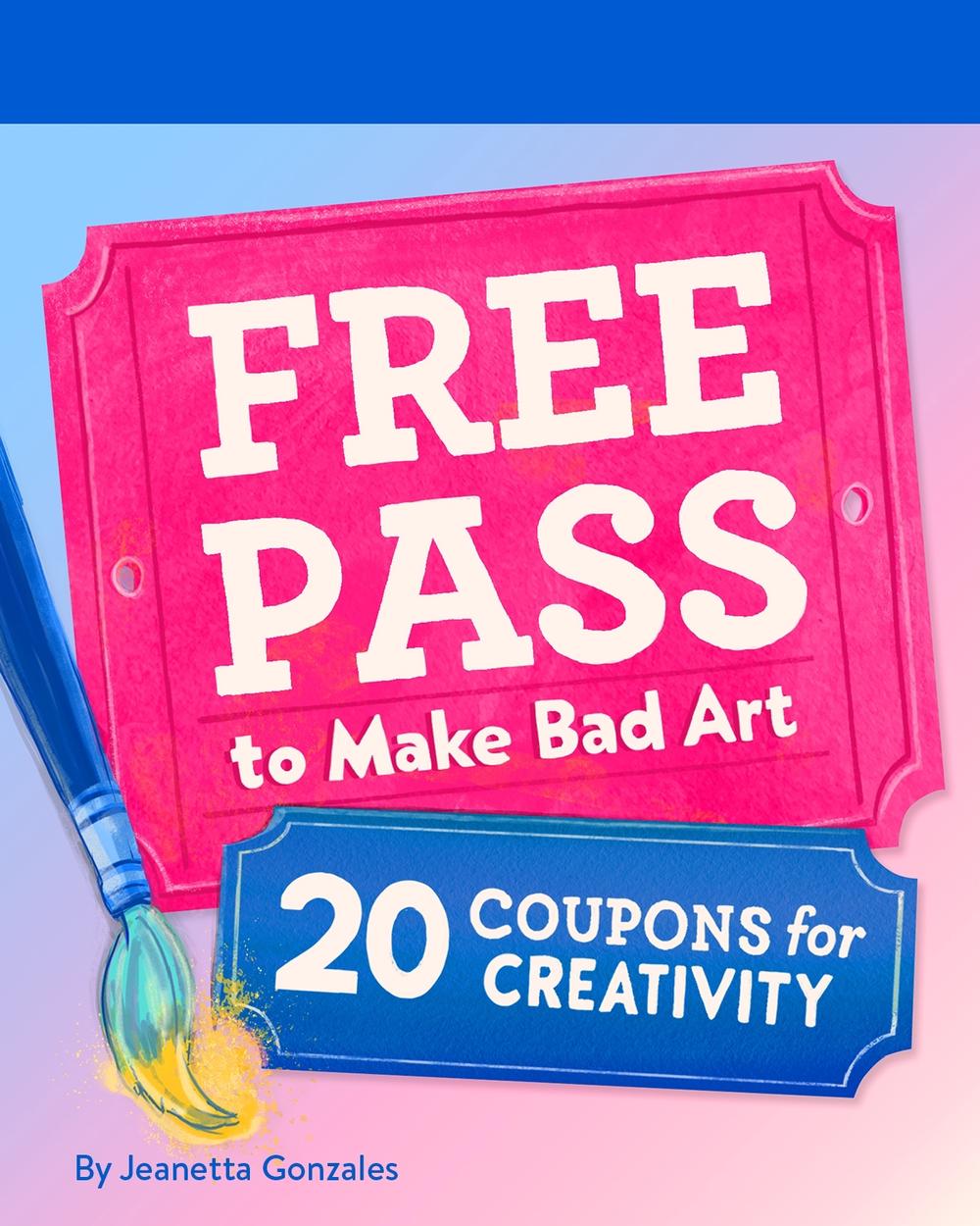 Free Pass to Make Bad Art, 9781797233109
