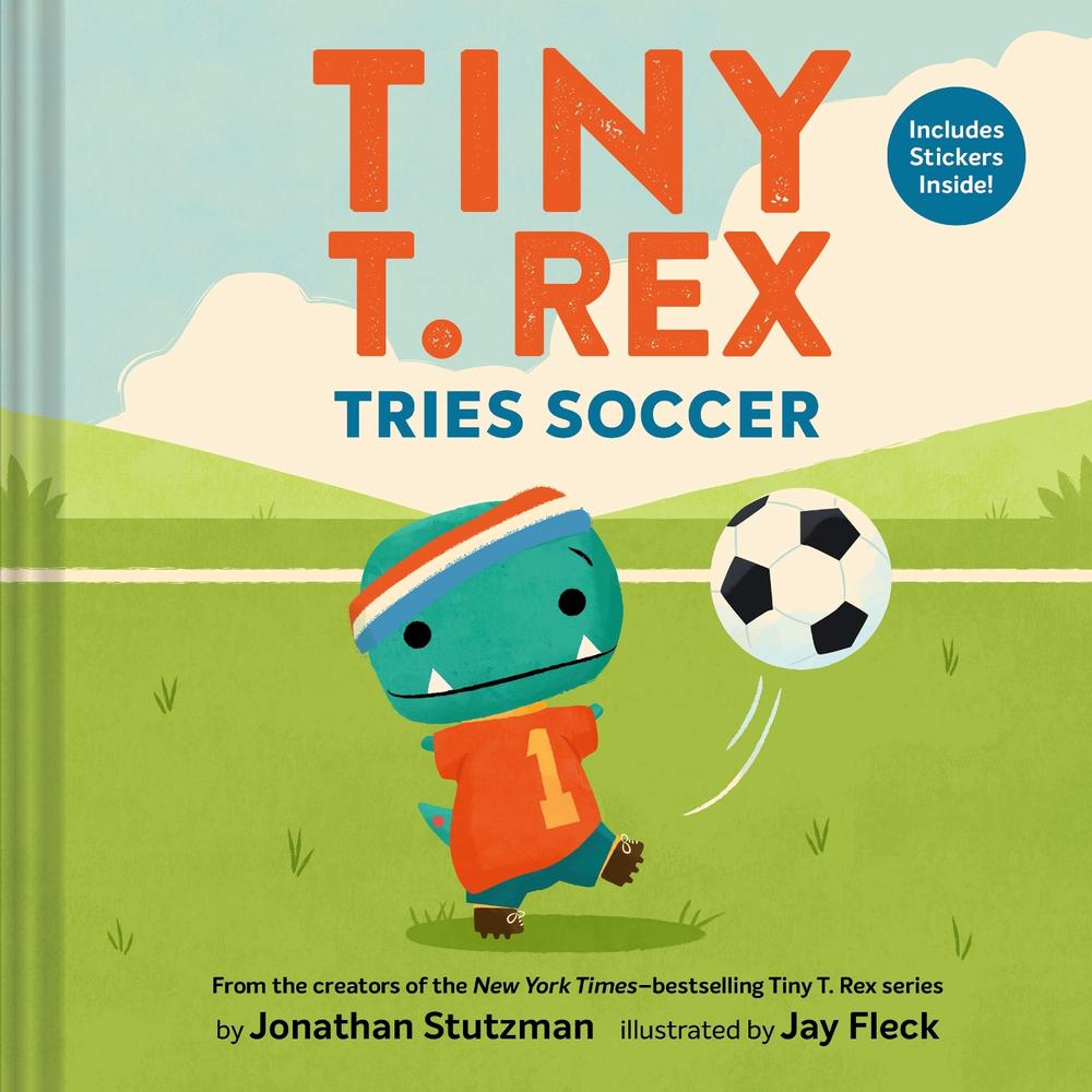 Tiny T. Rex Tries Soccer by Jonathan Stutzman - ISBN: 9781797233857