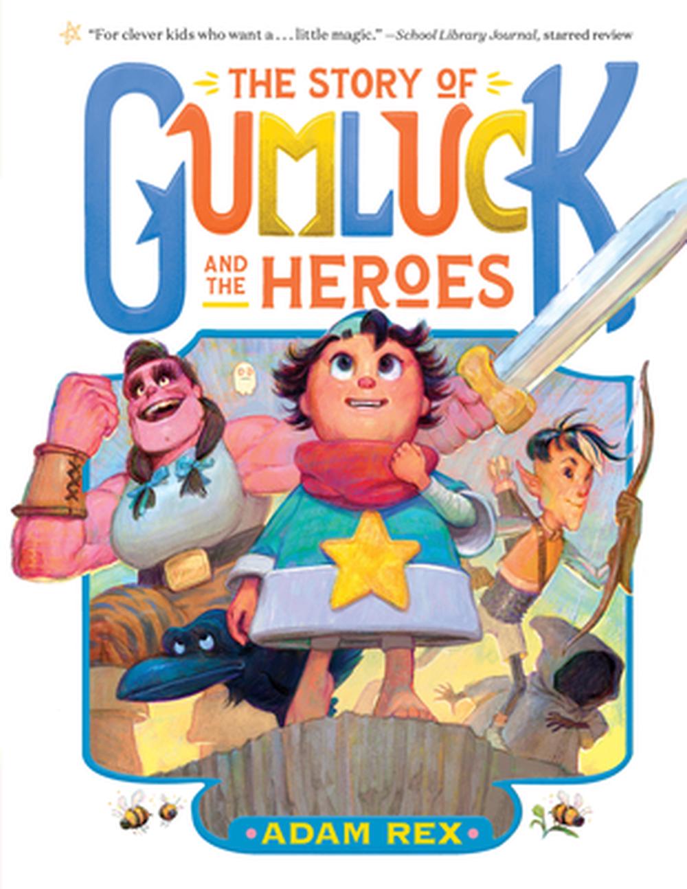 The Story of Gumluck and the Heroes by Adam Rex, Paperback ...