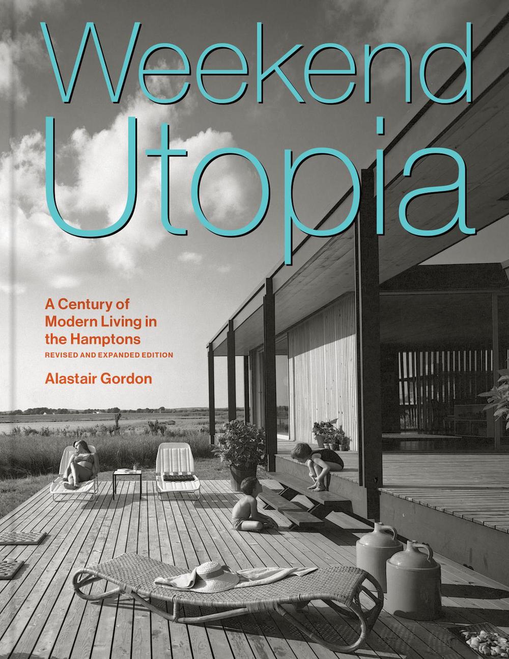 Weekend Utopia Revised and Expanded Edition by Alastair Gordon - ISBN: 9781797241845