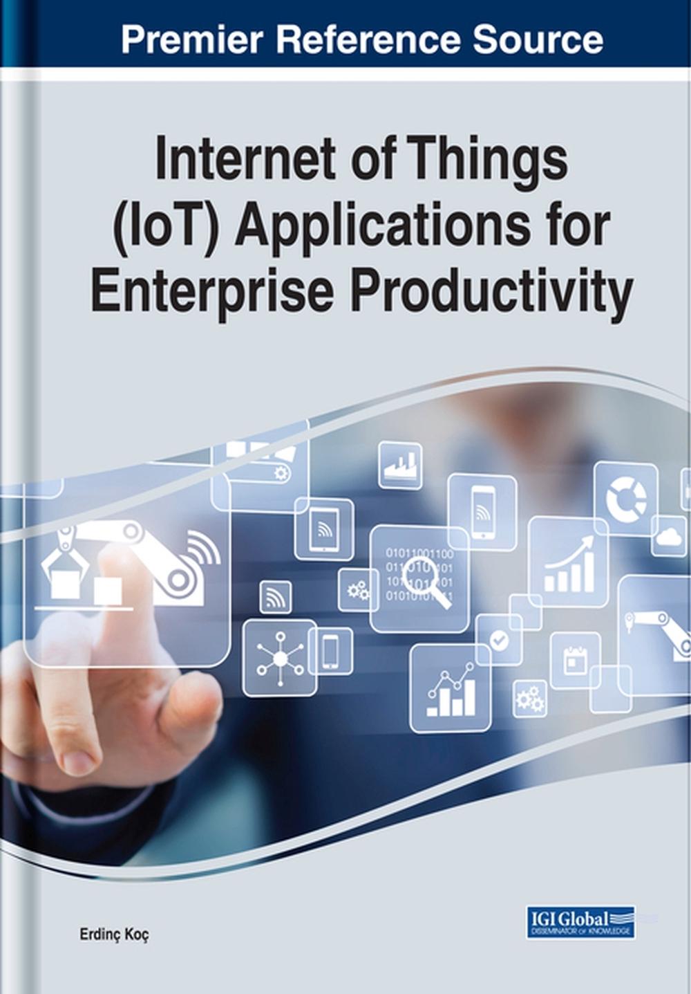 Internet of Things (IoT) Applications for Enterprise Productivity, 9781799831754