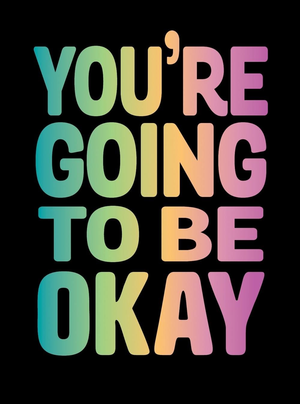 You're Going to Be Okay by Summersdale Publishers - ISBN: 9781800070431