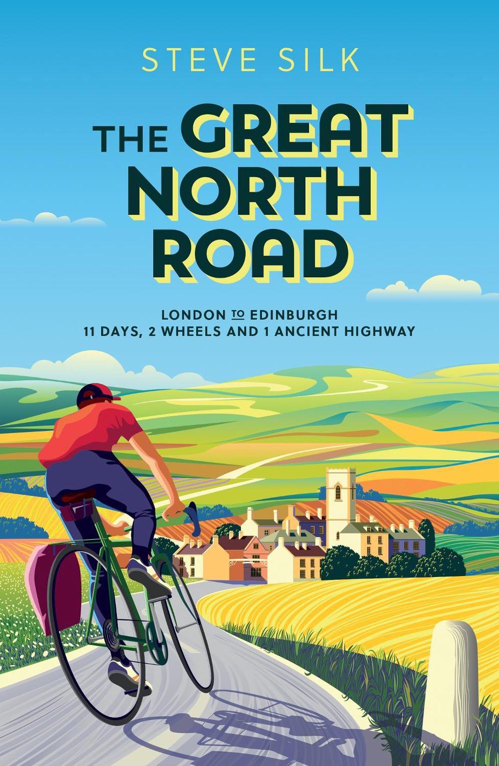 The Great North Road by Steve Silk - ISBN: 9781800070493