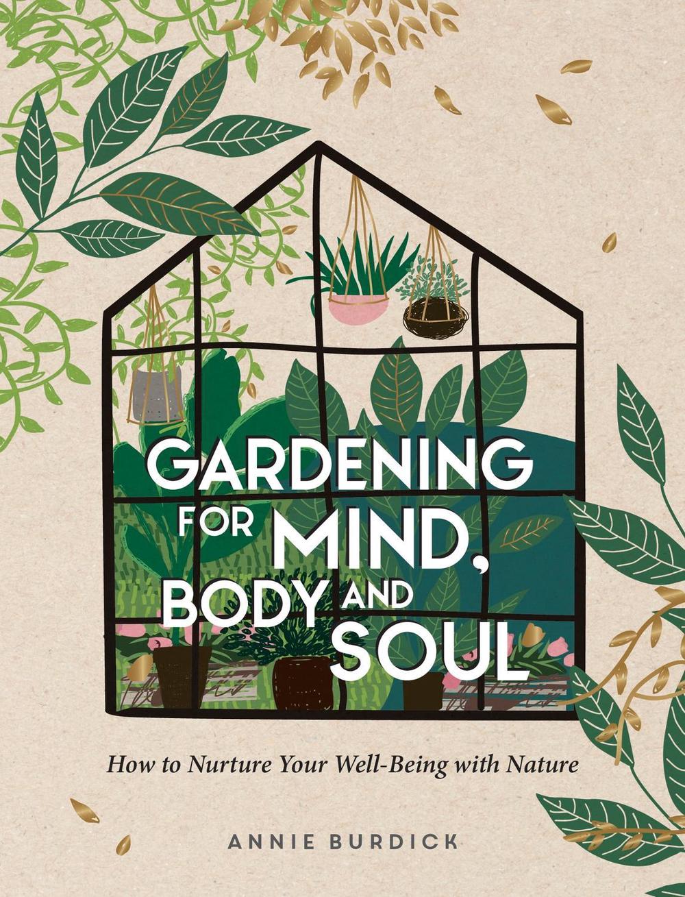 Gardening for Mind, Body and Soul, 9781800071629