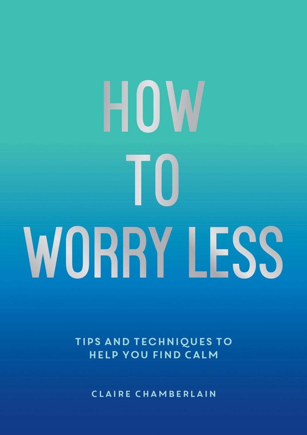 How To Worry Less, 9781800071711