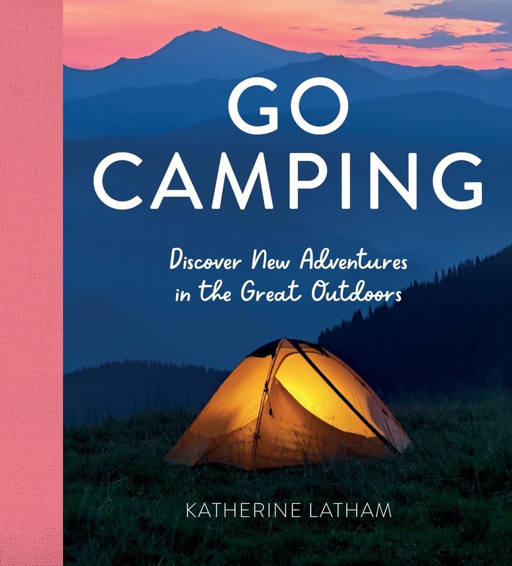 Go Camping by Katherine Latham - ISBN: 9781800071780