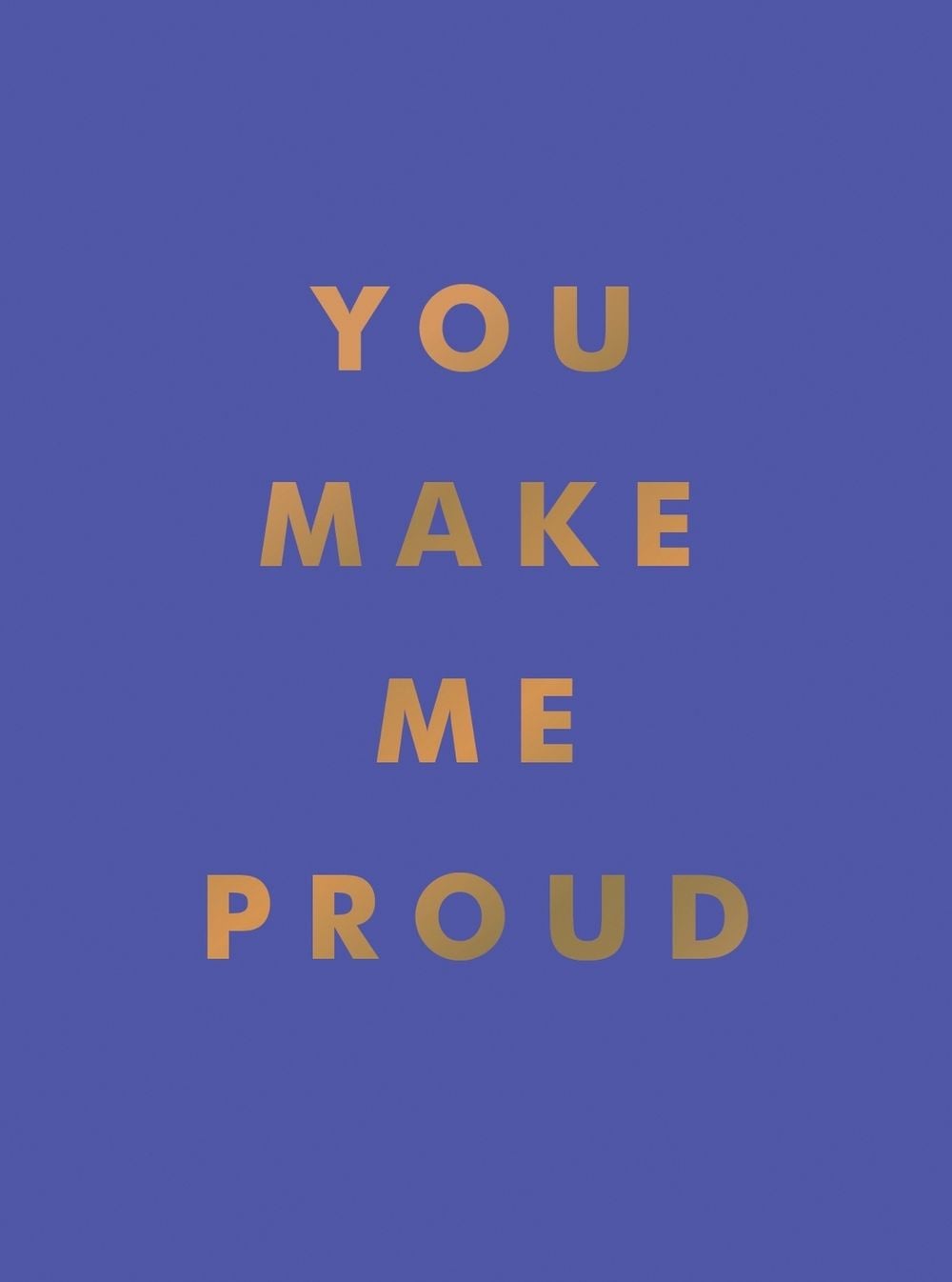 You Make Me Proud by Summersdale Publishers - ISBN: 9781800071858