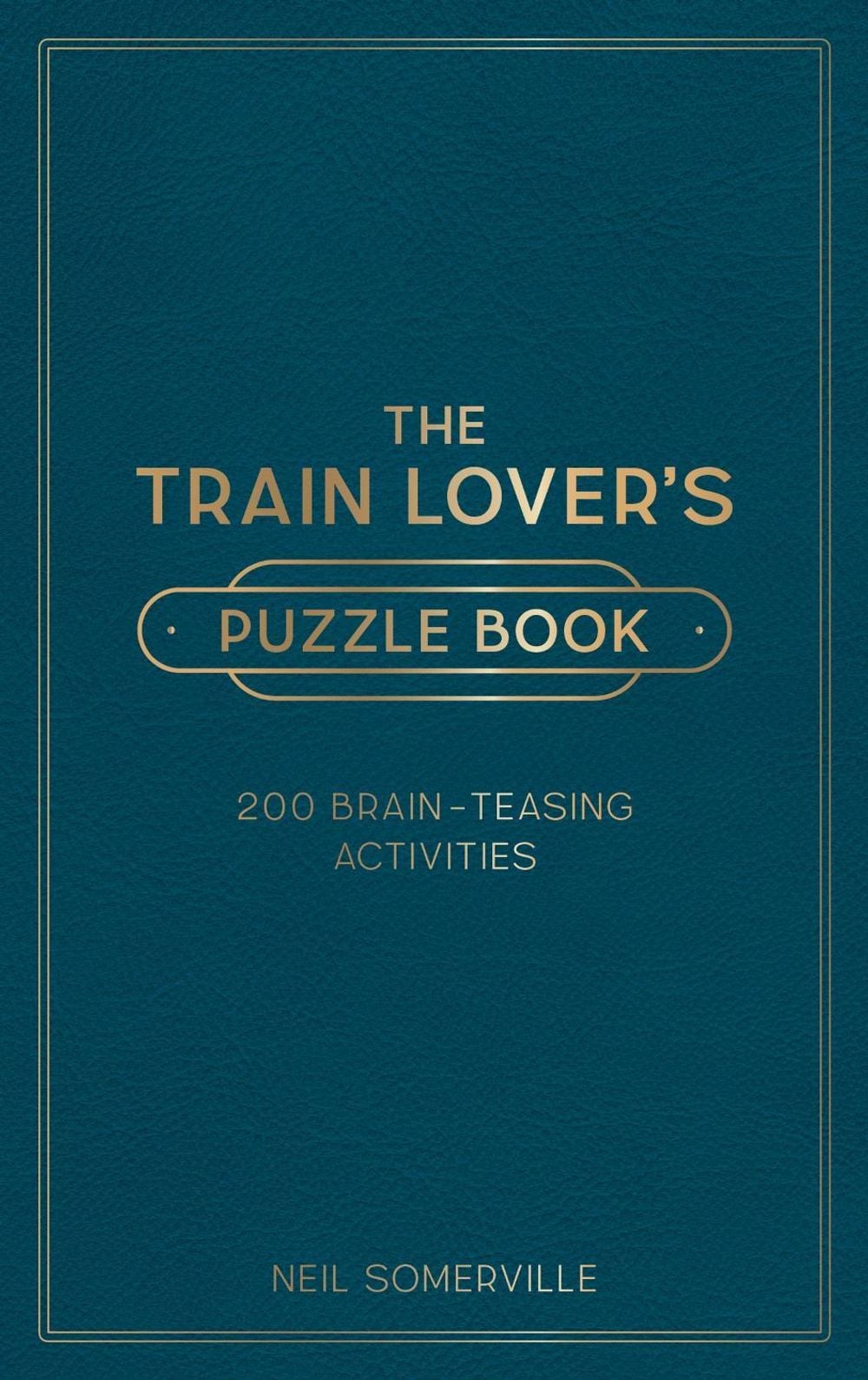 The Train Lover's Puzzle Book by Neil Somerville - ISBN: 9781800071889