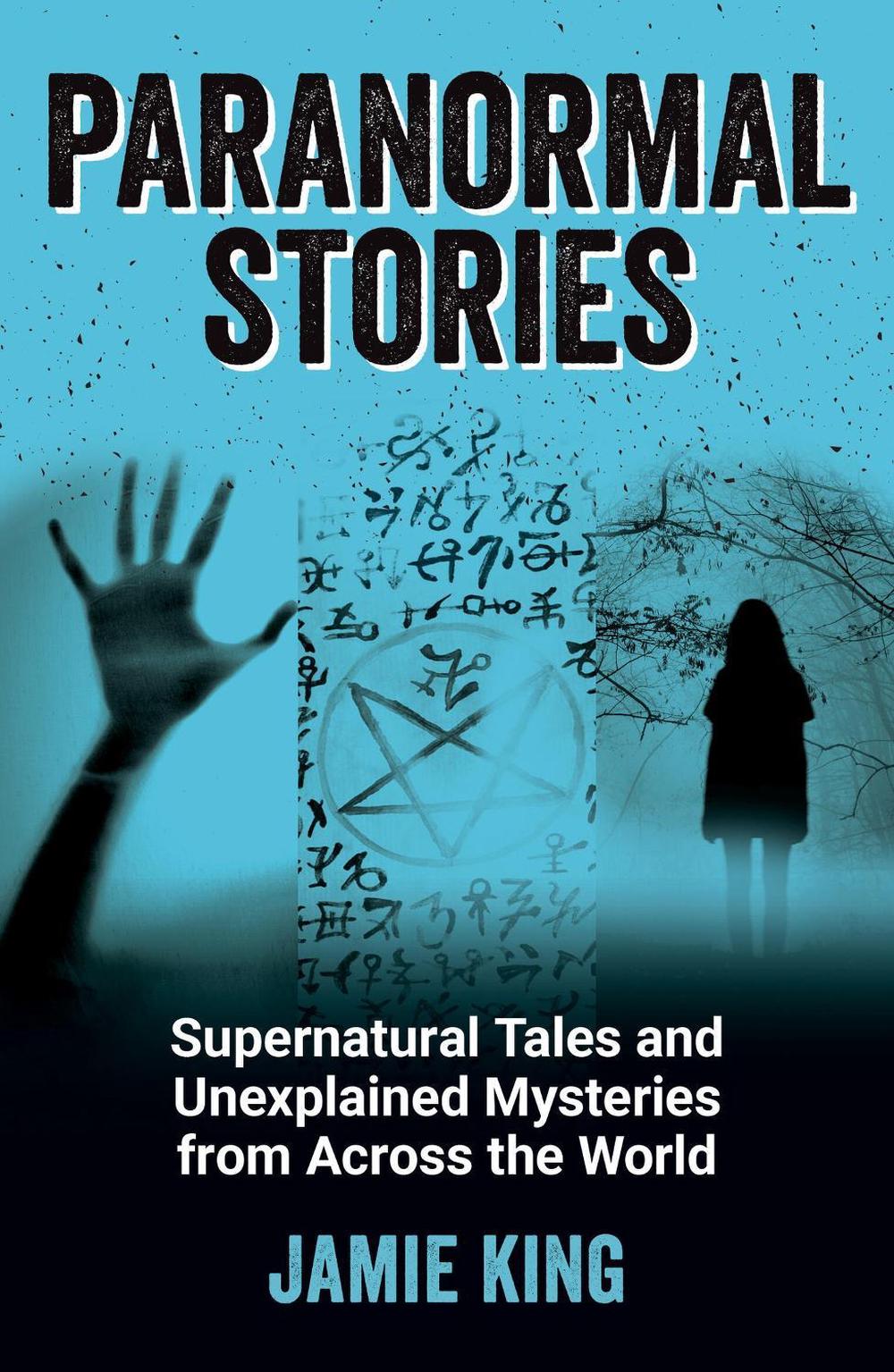 Paranormal Stories by Jamie King - ISBN: 9781800071896