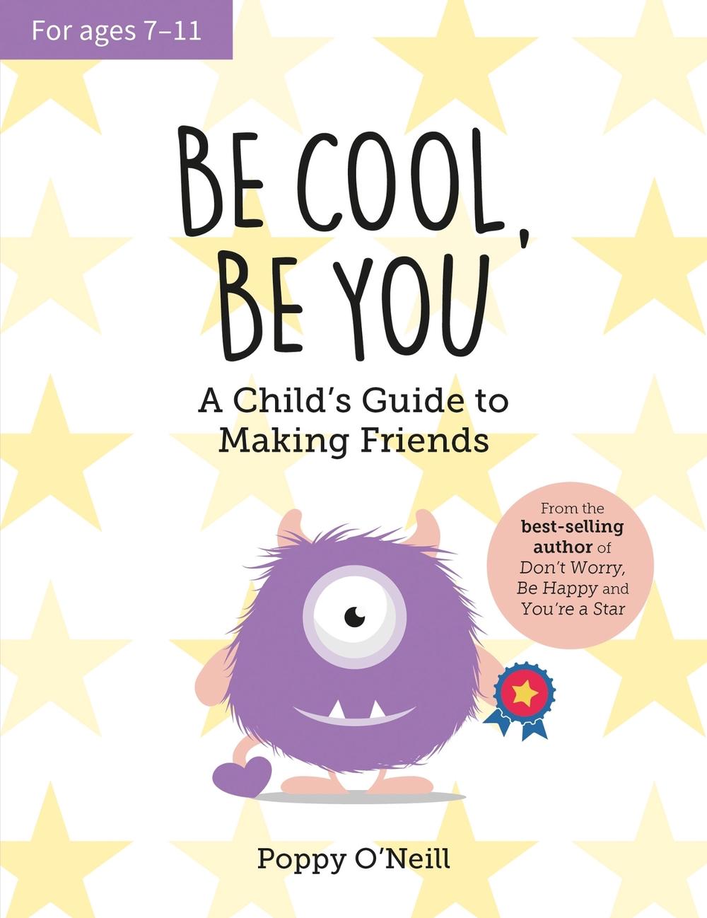 Be Cool, Be You by Poppy O'Neill - ISBN: 9781800073395